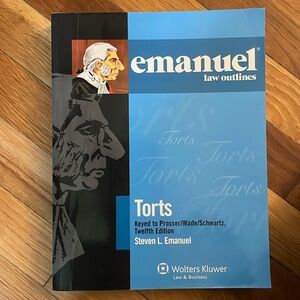 Emanuel Law Outlines Torts Twelfth Edition: Keyed to Prosser/ Wade Schwartz Book